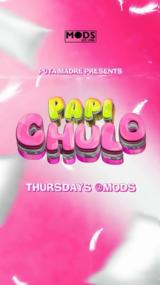 Papi Chulo,Mods